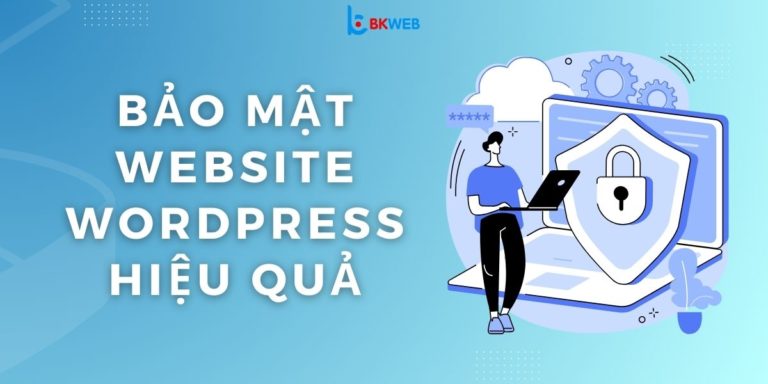 Bảo mật website WordPress hiệu quả