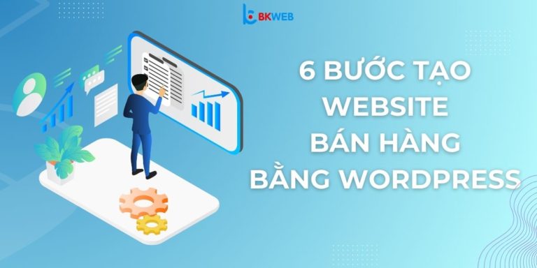 6 bước tạo website bán hàng bằng WordPress