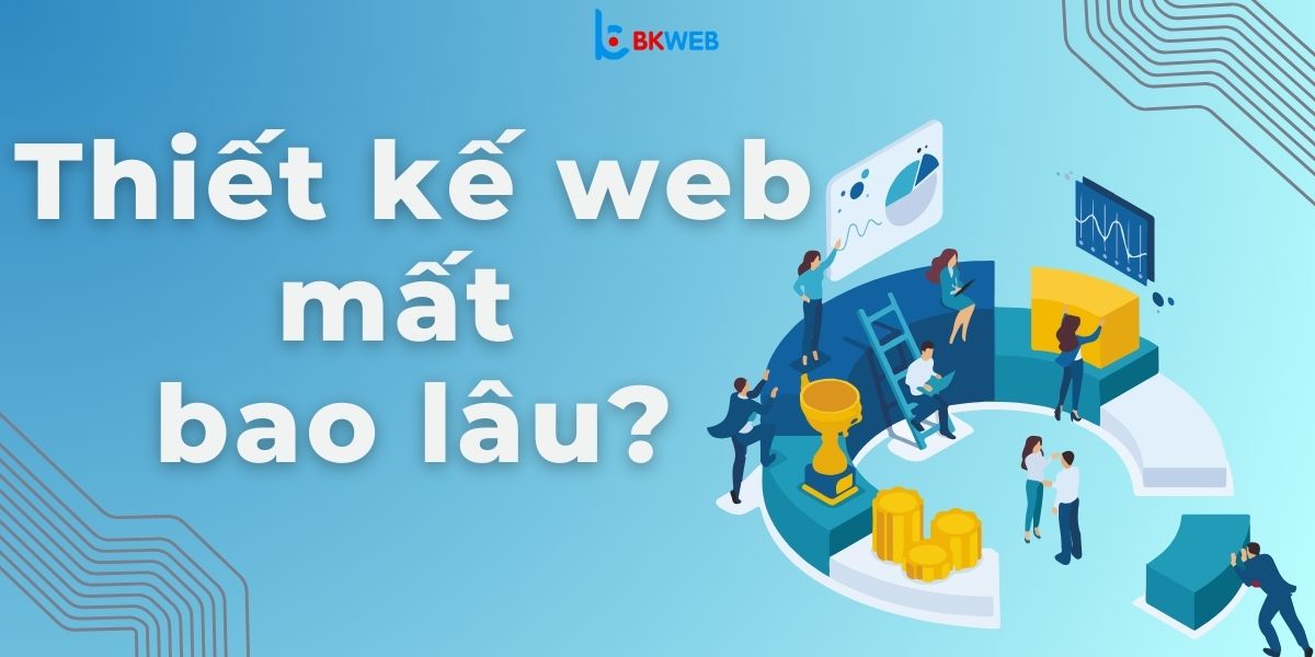 Thiết kế web mất bao lâu