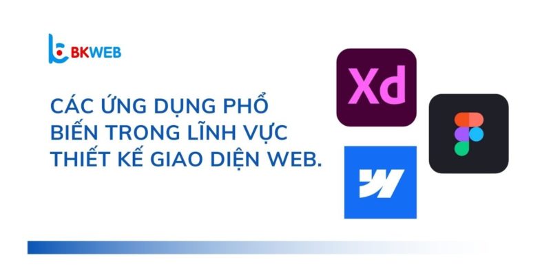 Các ứng dựng phổ biến thiết kế giao diện web