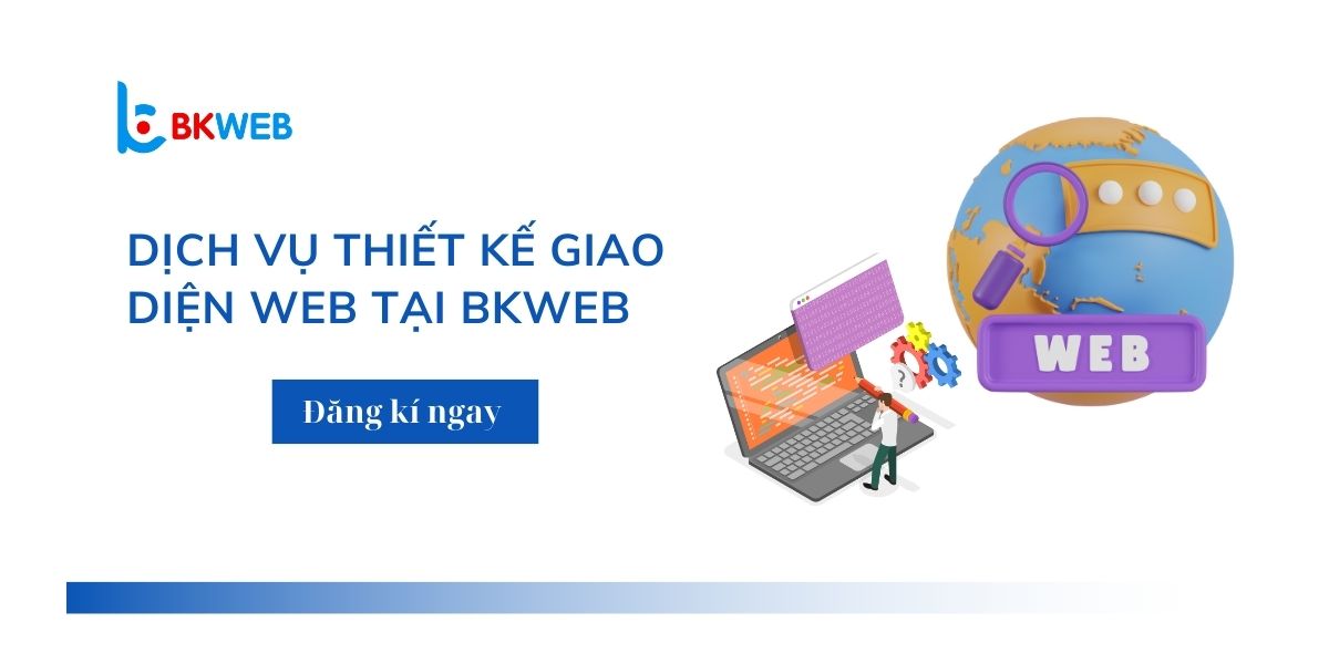 Dịch vụ thiết kế giao diện web tại BKWEB