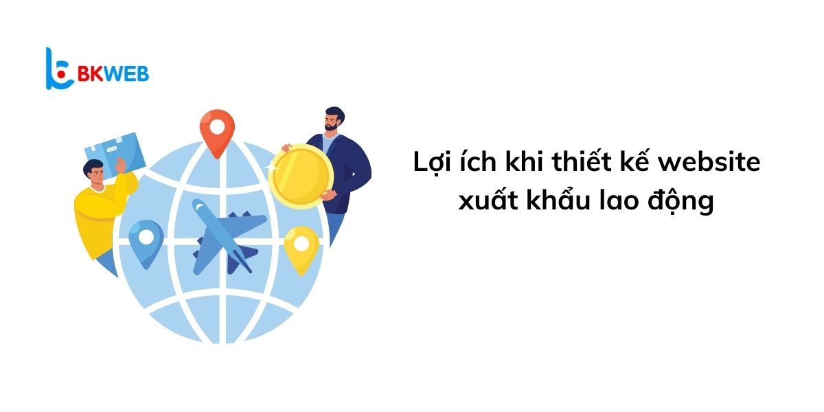 lợi ích khi thiết kế website xuất khẩu lao động 