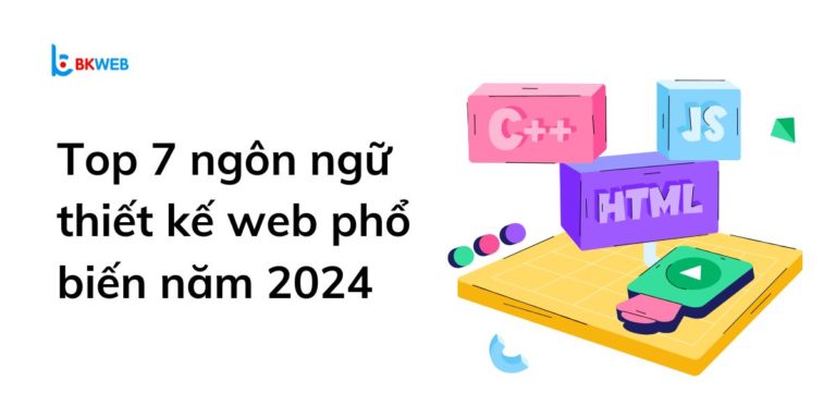 Top 7 ngôn ngữ thiết kế web phổ biến năm 2024